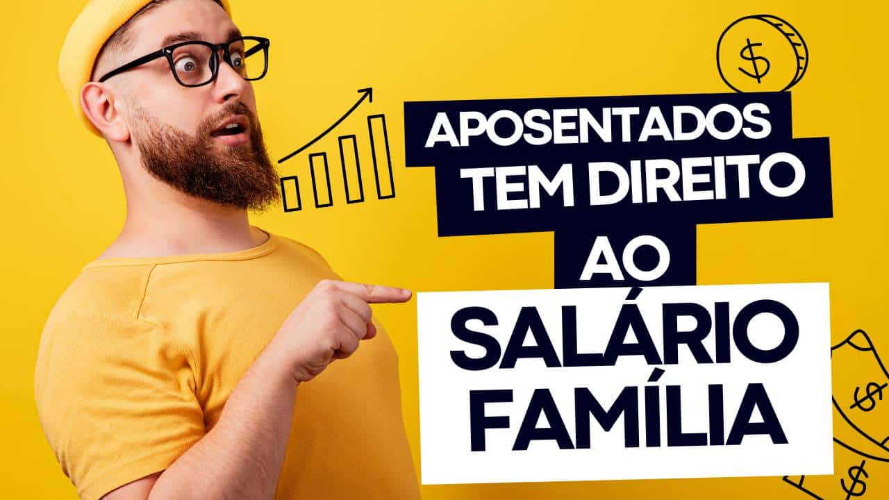 GRANA EXTRA: Aposentados do INSS tem direito a Salário Família